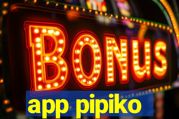 app pipiko
